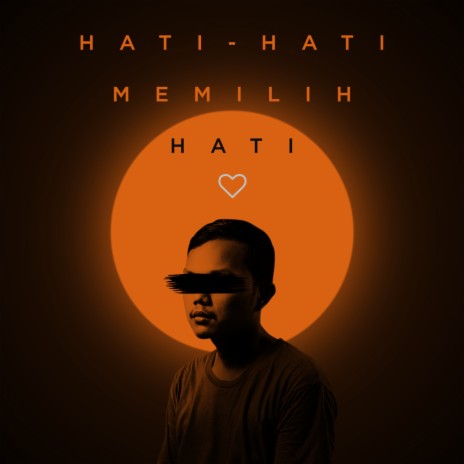 Hati-Hati Memilih Hati | Boomplay Music