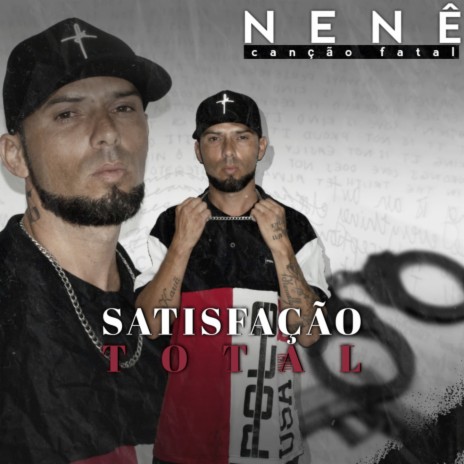 Satisfação Total ft. Nenê Canção Fatal | Boomplay Music