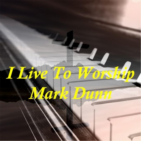 I Live to Worship | Boomplay Music