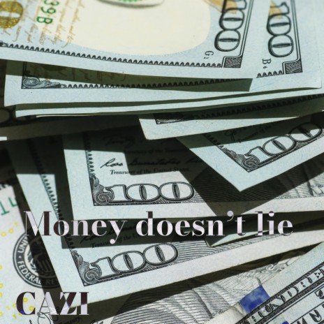 Money doesn't lie | Boomplay Music