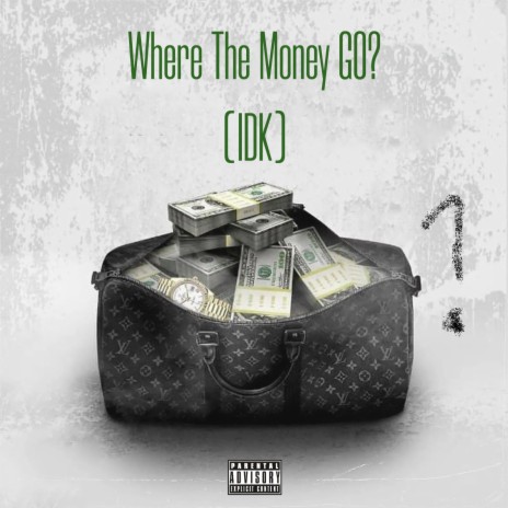 Where The Money Go (IDK) | Boomplay Music