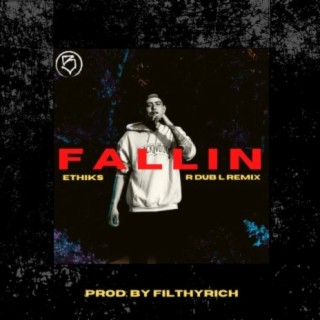 Fallin' (feat. R dub L & FilthyRich)