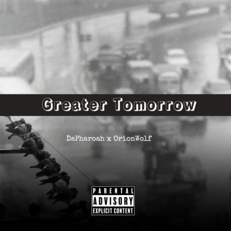 Greater Tomorrow ft. OrionWolf | Boomplay Music