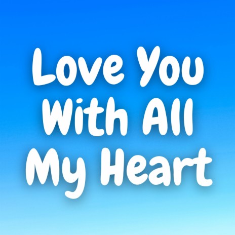 Love You With All My Heart (Marimba)