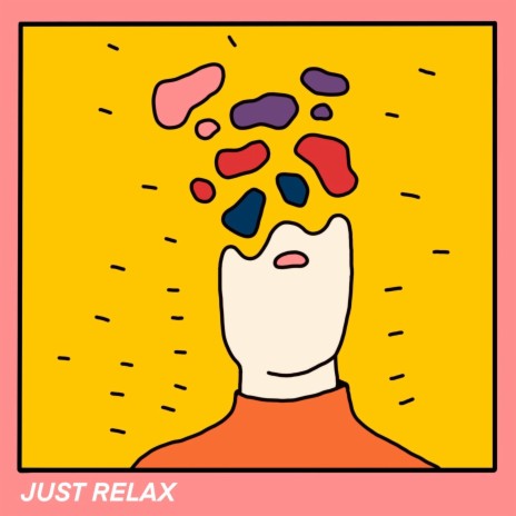 Just Relax | Boomplay Music