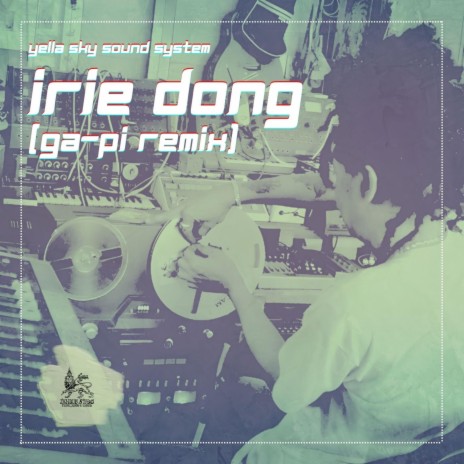 Irie Dub (Ga-Pi Remix Version) ft. Ga-Pi | Boomplay Music