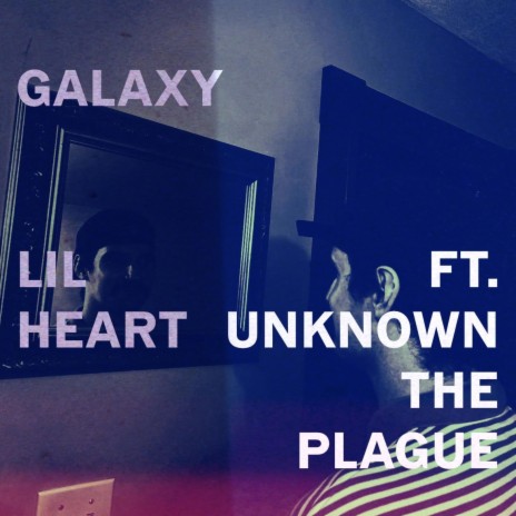 galaxy ft. Unknown The Plague | Boomplay Music