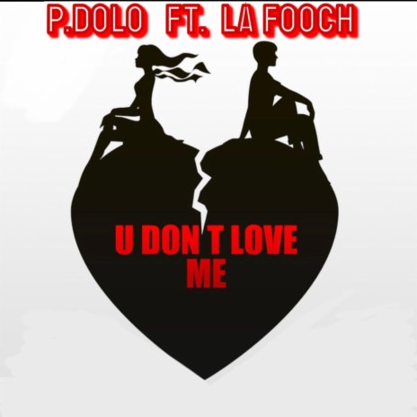You Dont Love Me ft. La Fooch | Boomplay Music