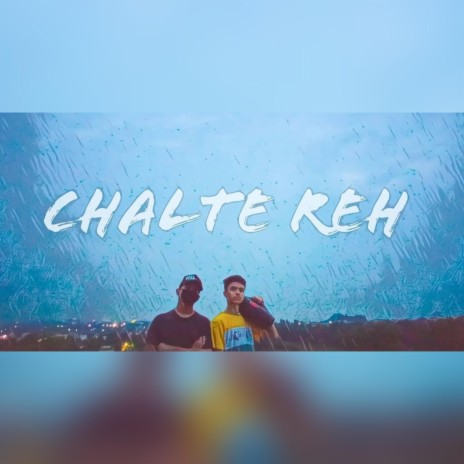 CHALTE REH (feat. RAYN) | Boomplay Music