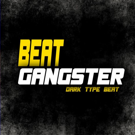 Beat Gangster Dark Type Beat | Boomplay Music