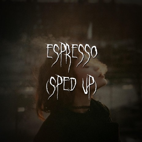 espresso (sped up) ft. brown eyed girl | Boomplay Music