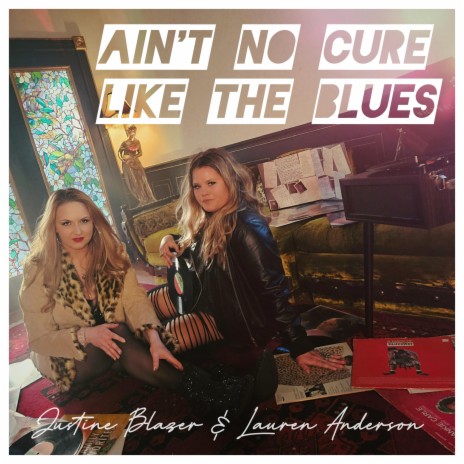 Ain't No Cure Like The Blues ft. Lauren Anderson | Boomplay Music