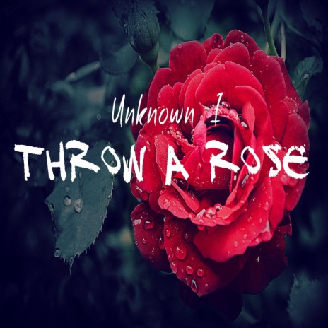 Throw A Rose