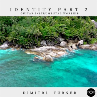 Identity Part 2 (Guitar Instrumental Worship)