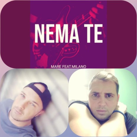 Nema Te (feat. Milano) | Boomplay Music