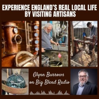 Glynn Burrows - Artisans Showcase England’s Real Local Life