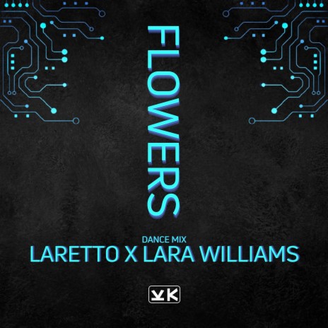 Flowers (Dance Mix) ft. Lara Williams | Boomplay Music