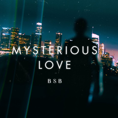 Mysterious Love | Boomplay Music