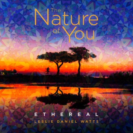 The Nature of You (Ethereal)