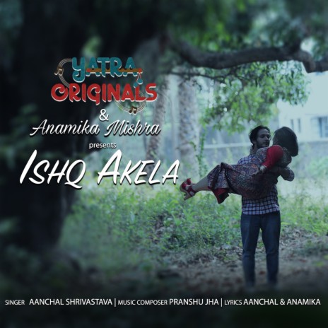 Ishq Akela | Boomplay Music