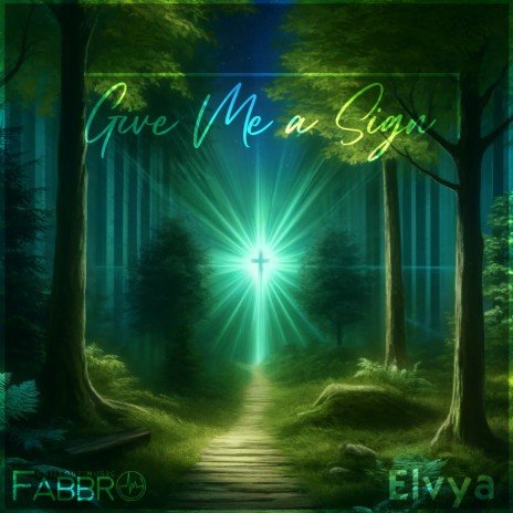 Give Me a Sign ft. Elvya | Boomplay Music