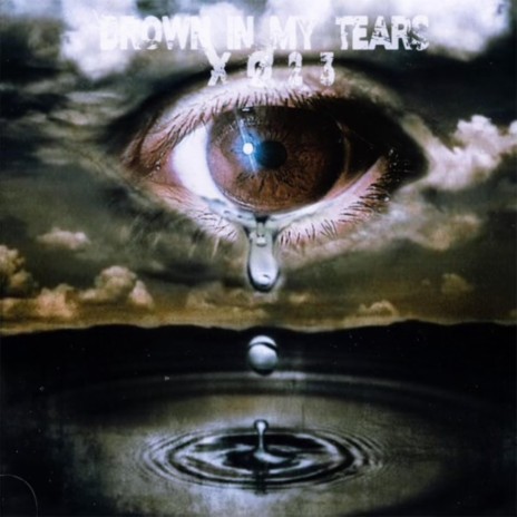 Drown In My Tears | Boomplay Music
