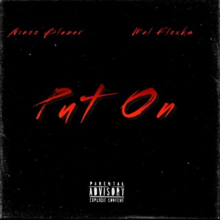 Put On ft. Mel Floxks lyrics | Boomplay Music