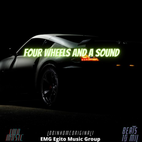 Four Wheels And A Sound ft. LMO Music | Boomplay Music