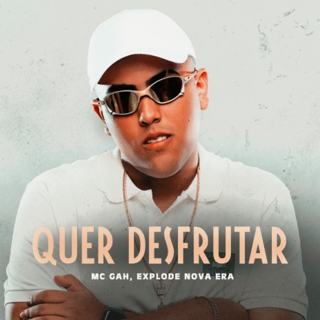 Quer Desfrutar ft. MC Gah | Boomplay Music