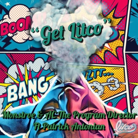 Get Litco (Monstroe/AC the Program Director) ft. Patrick Antonian