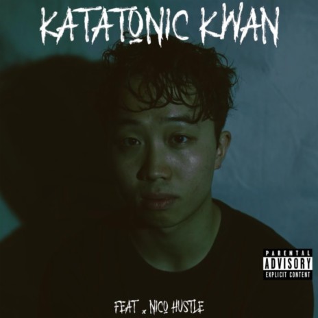 Katatonic Kwan ft. Nico Hustle | Boomplay Music