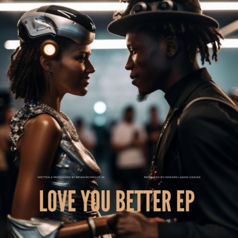 Love You Better ft. Howard Lakins-Graves | Boomplay Music
