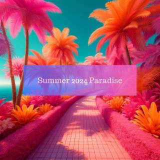Summer 2024 Paradise: Sexy Chill Out Vibes, Ibiza Beach Party Music Mix