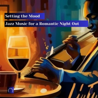 Setting the Mood: Jazz Music for a Romantic Night Out