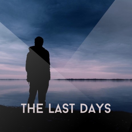 The Last Days | Boomplay Music