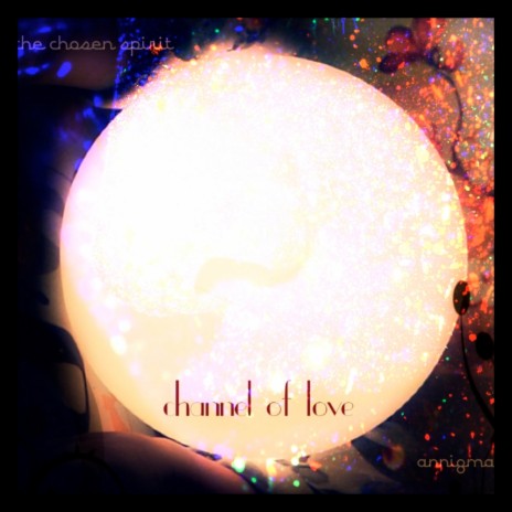 Channel of Love ft. Annigma