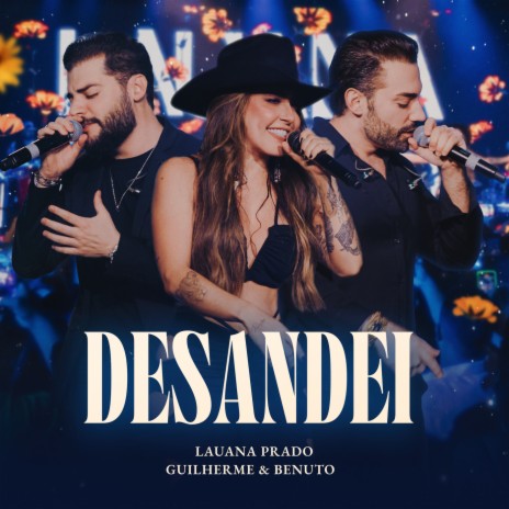 Desandei (Ao Vivo) ft. Guilherme & Benuto | Boomplay Music