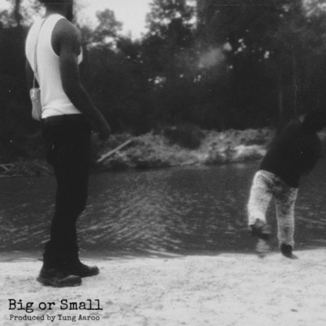 Big Or Small ft. Yung Aaro | Boomplay Music
