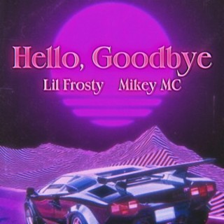 Hello,Goodbye