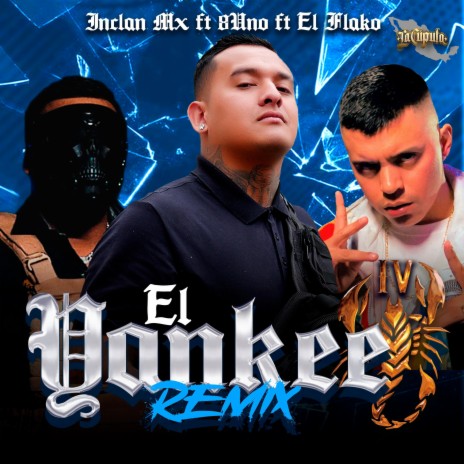 El Yankee REMIX ft. 8Uno & El Flako | Boomplay Music