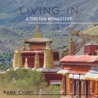 Living in a Tibetan Monastery: Buddhist Prayers & Chants with Ambient Tibetan Nature
