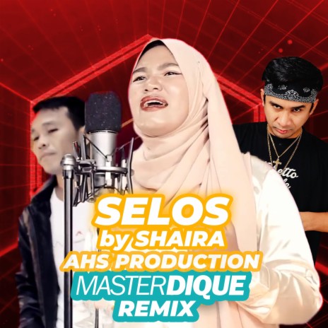Selos (Nagsisilos Ako!) Master Dique Remix