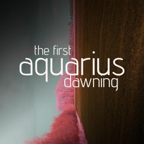 the first Aquarius dawning | Boomplay Music