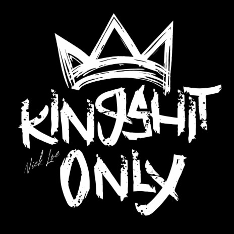 King Shit Only | Boomplay Music