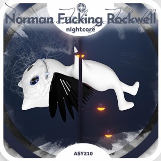 Norman Fucking Rockwell - Nightcore