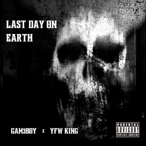 Last Day On Earth ft. YFW King | Boomplay Music