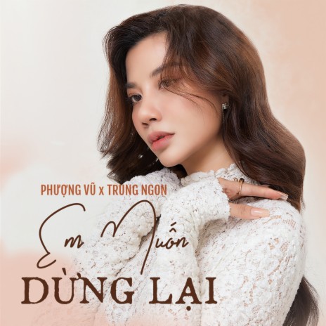 Em Muốn Dừng Lại (Official Version) ft. Trung Ngon | Boomplay Music