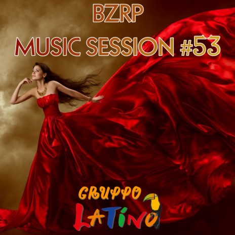 Bzrp Music Session53 | Boomplay Music