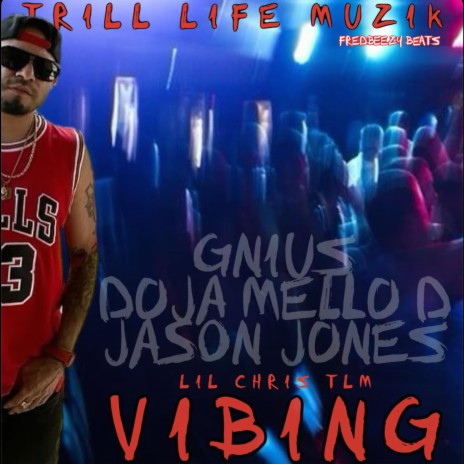 VIBING ft. Gniustlm, Doja Mello-D, Jason Jones & Lil Chris Tlm