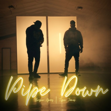 Pipe Down ft. Bryson Gray | Boomplay Music